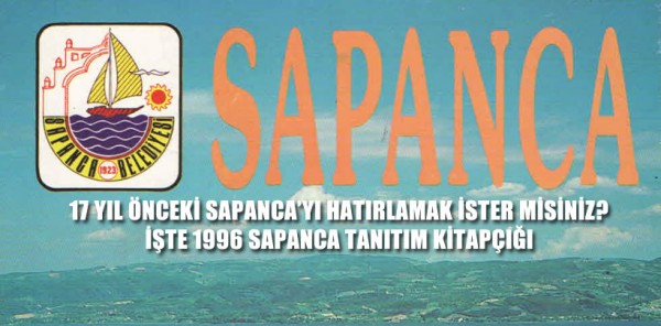 İŞTE 1996 YILININ SAPANCA TANITIM KİTAPÇIĞI,İDDİA EDİYORUZ ANILARINIZ CANLANACAK
