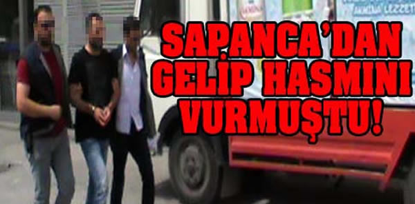 HASMINI BACAĞINDAN VURMUŞTU, YAKALANDI