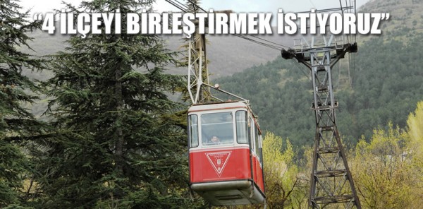 ''TELEFERİK İLE SAPANCA, ARİFİYE, KARTEPE VE SERDİVAN’I BİRLEŞTİRMEK İSTİYORUZ''