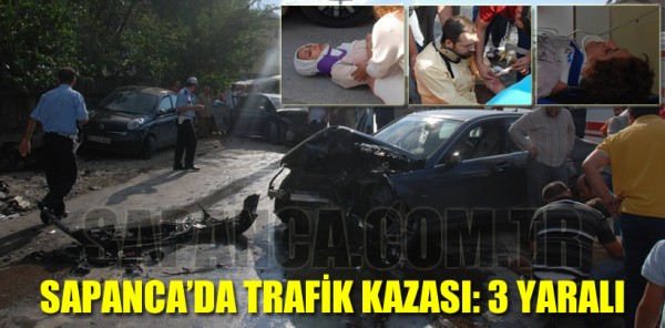 SAPANCA’DA TRAFİK KAZASI: 3 YARALI