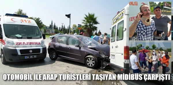 OTOMOBİL İLE ARAP TURİSTLERİ TAŞIYAN MİDİBÜS ÇARPIŞTI: 1 YARALI