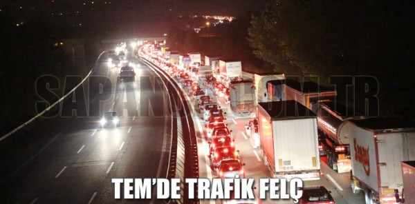 TEM'DE YOL ÇALIŞMASI TRAFİĞİ FELÇ ETTİ