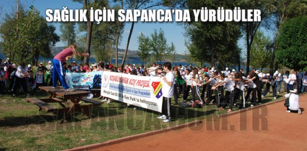 SAĞLIK İÇİN SAPANCA’DA YÜRÜDÜLER
