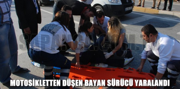 MOTOSİKLETTEN DÜŞEN BAYAN SÜRÜCÜ YARALANDI