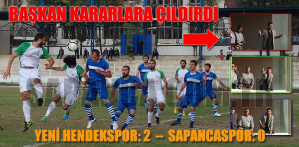 YENİ HENDEKSPOR: 2  –  SAPANCASPOR: 0