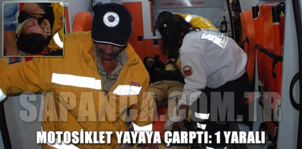 SAPANCA’DA MOTOSİKLET YAYAYA ÇARPTI: 1 YARALI