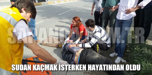 SUDAN KAÇMAK İSTERKEN HAYATINDAN OLDU