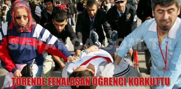 TÖRENDE FENALAŞAN ÖĞRENCİ KORKUTTU