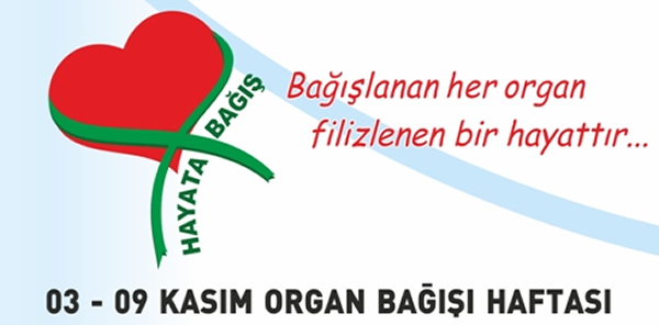 ORGAN BAĞIŞI HAFTASI BU YIL DA DÜZENLENECEK ETKİNLİKLERLE KUTLANACAK