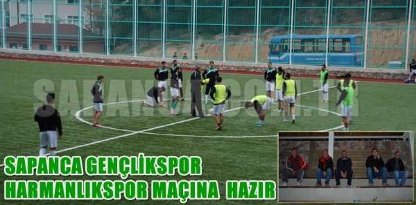 SAPANCA GENÇLİKSPOR, HARMANLIKSPOR MAÇI HAZIRLIKLARINI TAMAMLADI