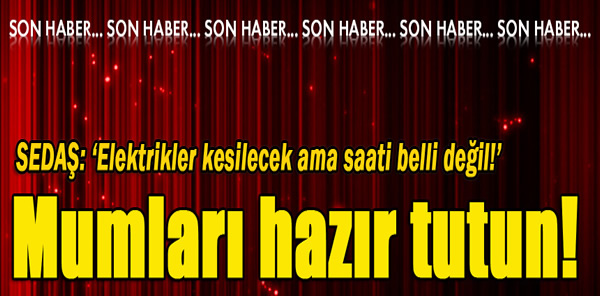 ELEKTRİK KESİNTİLERİ SÜRÜYOR