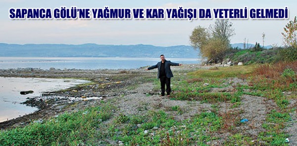 YAĞIŞ SAPANCA’DA GÖL SEVİYESİNİ YÜKSELTMEDİ, SADECE ÇEKİLME DURDU