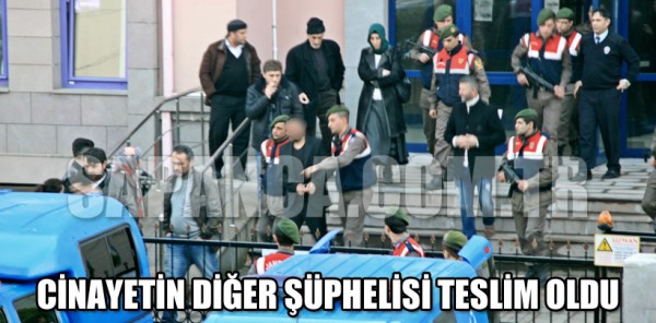 NEZİR ELMA CİNAYETİNİN DİĞER ŞÜPHELİSİ TESLİM OLDU