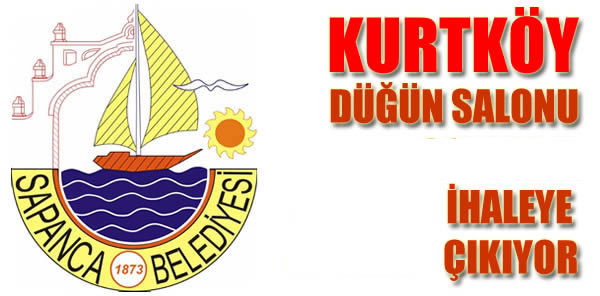 SAPANCA KURTKÖY DÜĞÜN SALONU İŞLETMESİ İHALEYE ÇIKIYOR