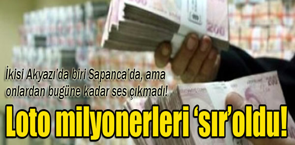 MİLYONLARLA SIR OLDULAR