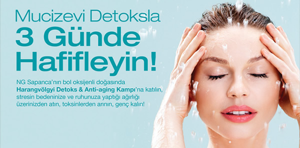 NG SAPANCA’NIN ANTİ-AGİNG VE DETOKS KAMPIYLA 3 GÜNDE YENİLENİN