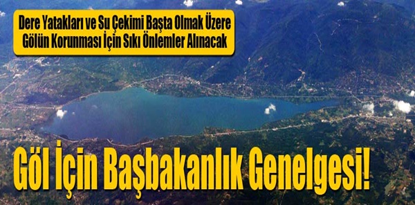 SAPANCA GÖLÜ İÇİN BAŞBAKANLIK GENELGESİ!