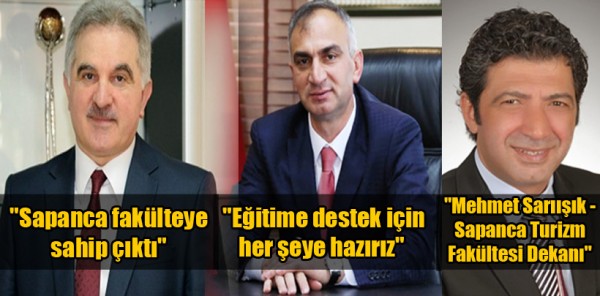 REKTÖR ELMAS: 'SAPANCA FAKÜLTESİNE SAHİP ÇIKTI'