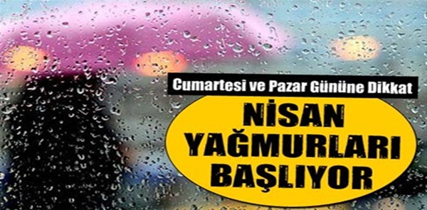 NİSAN YAĞMURLARI BAŞLIYOR! İŞTE 5 GÜNLÜK HAVA TAHMİNİ