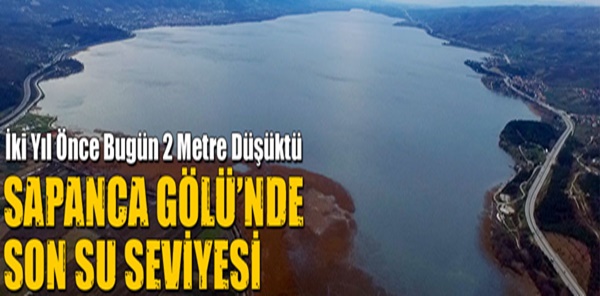 SAPANCA GÖLÜNDE SON DURUM