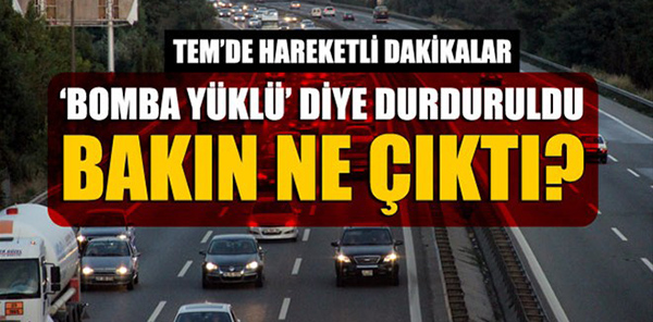 BOMBA YÜKLÜ ARAÇ İHBARINDAN 'İCRA' ÇIKTI