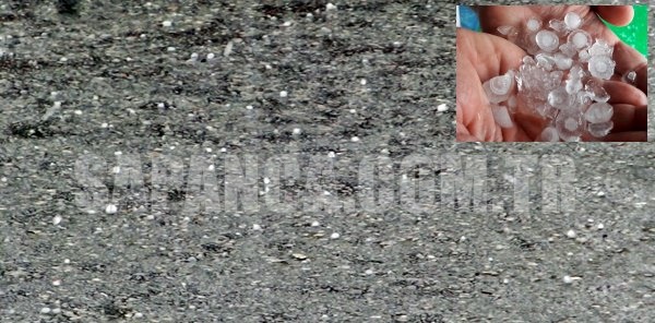 SAPANCA’DA CEVİZ BÜYÜKLÜĞÜNDE DOLU YAĞDI