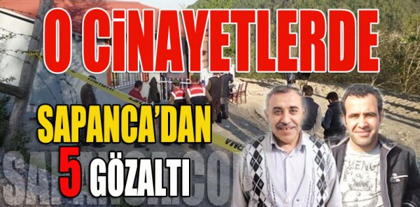 O CİNAYETLERDE JANDARMA DÜĞMEYE BASTI, İLK GÖZALTILAR GELDİ