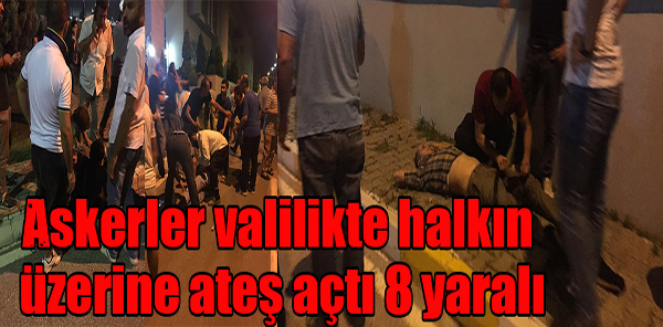 SAKARYA VALİLİĞİNDE ASKERLER VATANDAŞLARA ATEŞ AÇTI