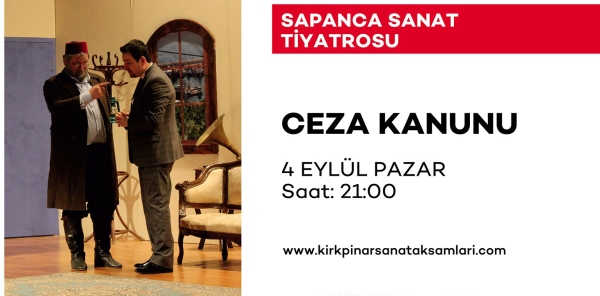 'CEZA KANUNU' KIRKPINAR SANAT AKŞAMLARI’NDA