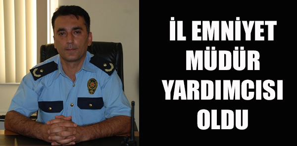 ERDEM MALİ, İL EMNİYET MÜDÜR YARDIMCISI OLDU