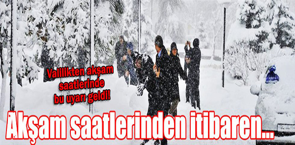 VALİLİKTEN KAR UYARISI