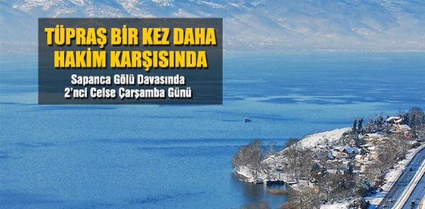 SAPANCA GÖLÜ SUYUNUN HUKUKSUZ KULLANIMINDA YENİ CELSE