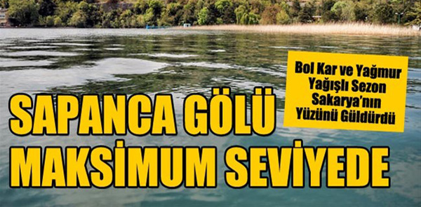 SAPANCA GÖLÜ MAKSİMUM SEVİYEDE