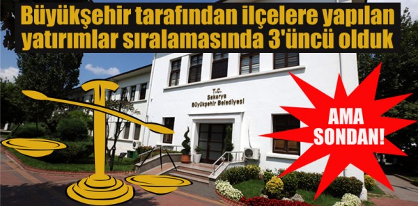 RAKAMLARLA BÜYÜKŞEHİR'İN İLÇE YATIRIMLARI