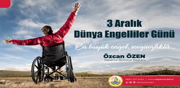 ÖZEN'İN 3 ARALIK DÜNYA ENGELLİLER GÜNÜ MESAJI