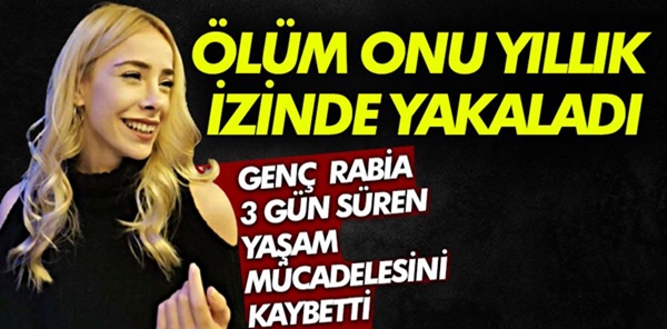 RABİA KILINÇ HENÜZ 25 YAŞINDAYDI