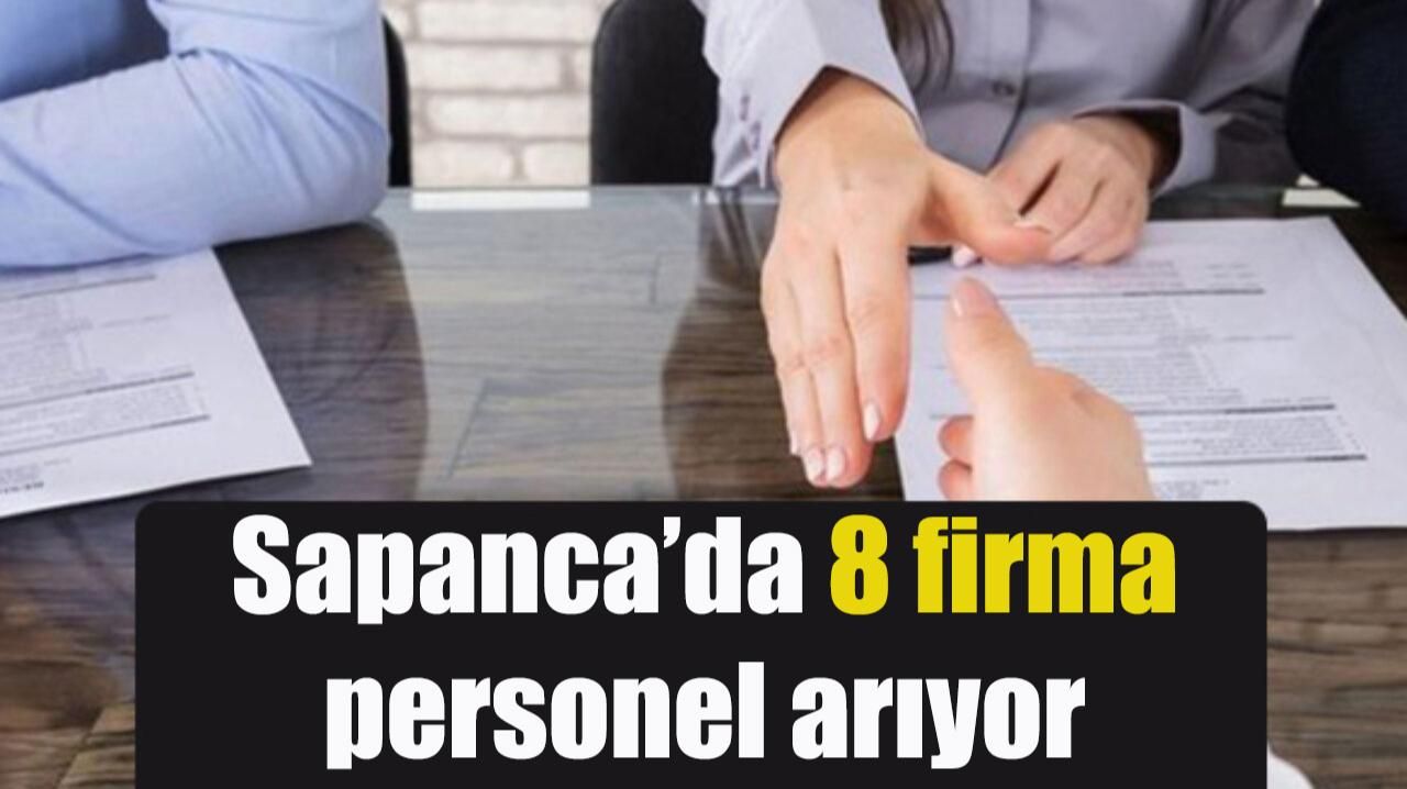 BU FİRMALAR SAPANCA'DA PERSONEL ARIYOR