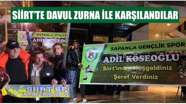 SAPANCA GENÇLİKSPOR'A SİİRT'TE GÖRKEMLİ KARŞILAMA